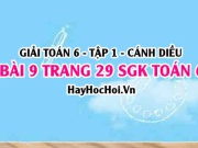 Giải bài 9 trang 29 Toán 6 Tập 1 SGK Cánh Diều